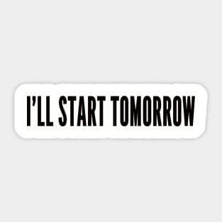 lazy, start tomorrow Sticker